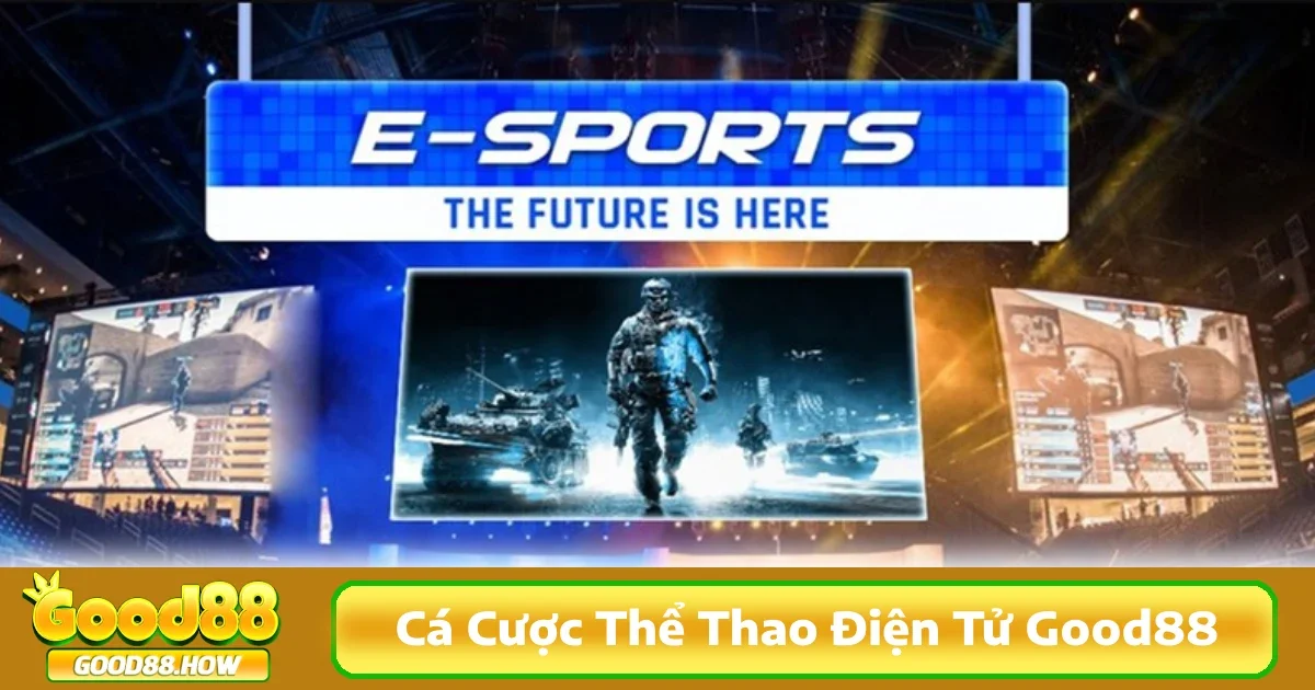 Cá Cược Thể Thao Điện Tử Good88 2 Đặc điểm nổi bật của các tựa game eSports tại Good88