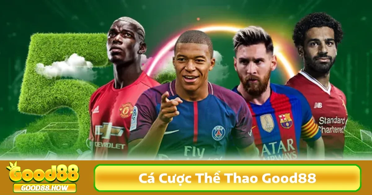 Cách đặt cược theo hiệp, tỷ lệ chấp, tỷ số tại cá cược thể thao Good88