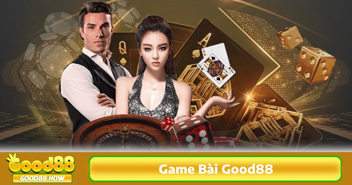 Luật chơi và cách tham gia từng trò tại game bài Good88