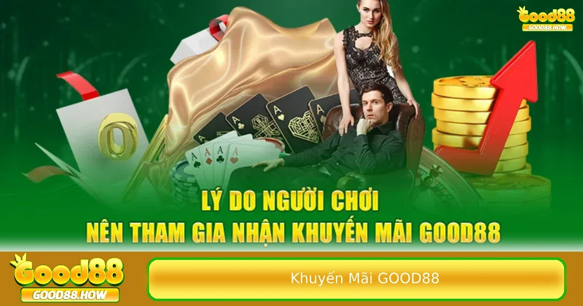 Lưu ý những điều cần biết khi nhận được khuyến mãi Good88